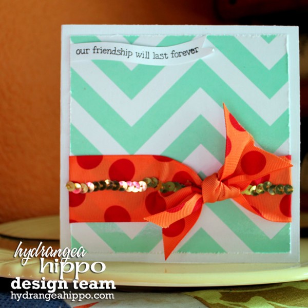 Holly King for Hydrangea Hippo June2013 Friends Forever Card