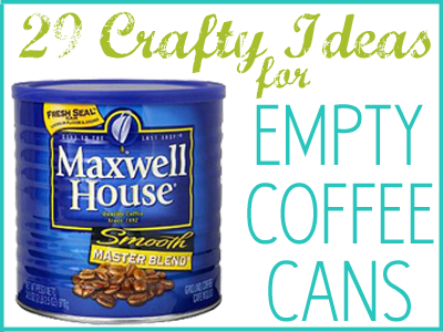 Crafty-Ideas-for-Coffee-Cans